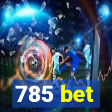 785 bet